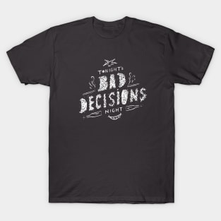 Bad Decisions Night T-Shirt